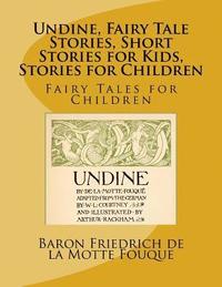 bokomslag Undine, Fairy Tale Stories, Short Stories for Kids, Stories for Children: Fairy Tales for Children