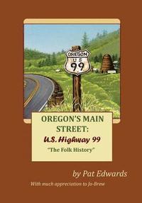 bokomslag Oregon's Main Street: U.S. Highway 99: 'The Folk History'