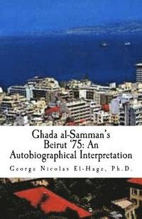 bokomslag Ghada al-Samman's Beirut '75: An Autobiographical Interpretation
