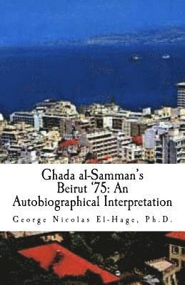 Ghada al-Samman's Beirut '75: An Autobiographical Interpretation 1
