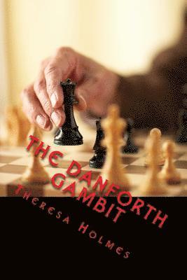 Theresa K. Holmes - The Danforth Gambit, Häftad