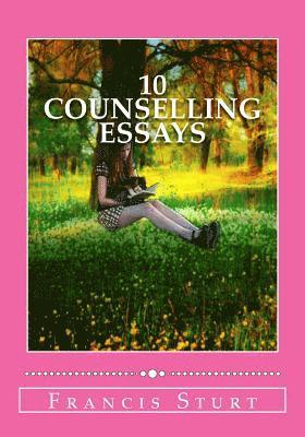Francis Sturt Dip Ps - Easy Counselling Essays: Easy to Read, Häftad