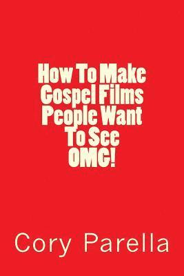 How To Make Gospel Films People Want To See OMG! 1