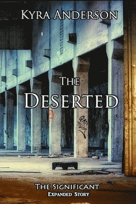 The Deserted: The Significant Expanded Story 1