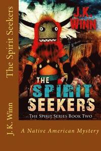 bokomslag The Spirit Seekers: A Native American Mystery