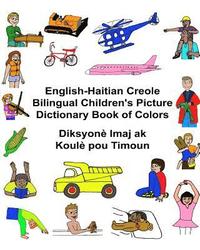 bokomslag English-Haitian Creole Bilingual Children's Picture Dictionary Book of Colors Diksyonè Imaj ak Koulè pou Timoun