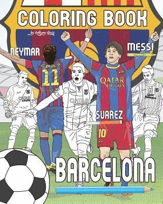 Messi, Neymar, Suarez and F.C. Barcelona: Soccer (Futbol) Coloring Book for Adults and Kids 1