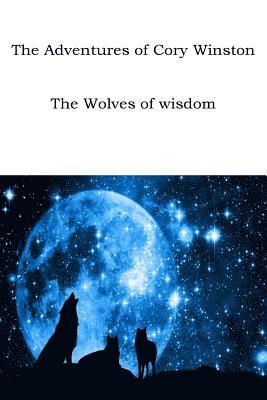 bokomslag The Adventures of Cory Winston: The Wolves of Wisdom