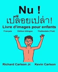 bokomslag Nu !: Livre d'images pour enfants Français-Thaïlandais/Thaï (Édition bilingue)