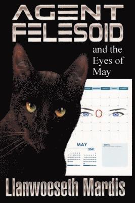 Agent Felesoid and the Eyes of May 1