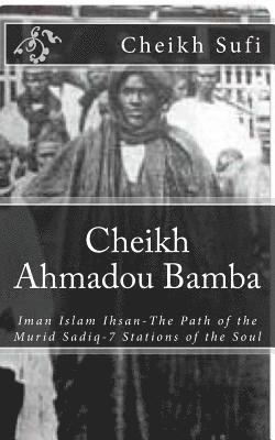 Cheikh Ahmadou Bamba: The Path of The Murid Sadiq 1