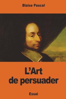 L'Art de persuader 1