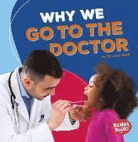 bokomslag Why We Go to the Doctor