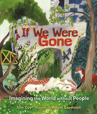 If We Were Gone: Imagining the World Without People 1