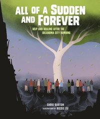 bokomslag All of a Sudden and Forever: Help and Healing After the Oklahoma City Bombing