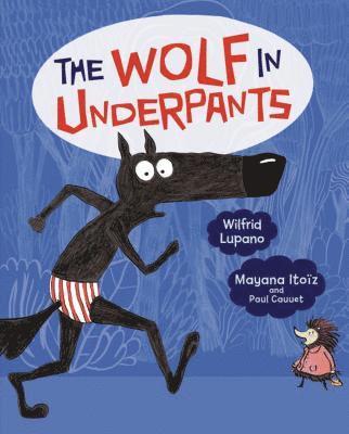 Wilfrid Lupano - The Wolf in Underpants, Inbunden