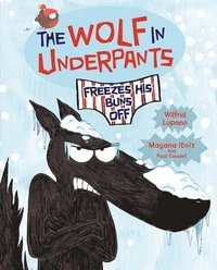 bokomslag The Wolf in Underpants Freezes His Buns Off