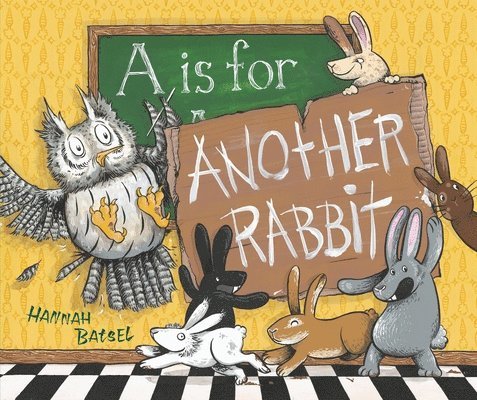 Hannah Batsel - A is for Another Rabbit, Inbunden