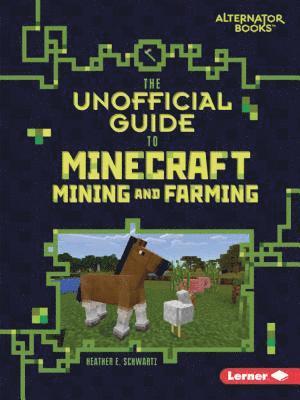 bokomslag The Unofficial Guide to Minecraft Mining and Farming