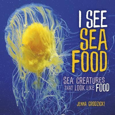I See Sea Food: Sea Creatures That Look Like Food 1