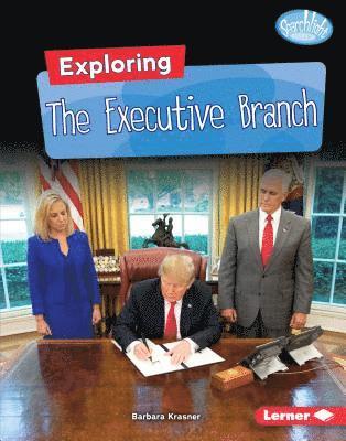 Barbara Krasner - Exploring the Executive Branch, Inbunden. Tillgänglighet: Lägg i varukorg