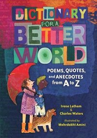 bokomslag Dictionary for a Better World: Poems, Quotes, and Anecdotes from A to Z