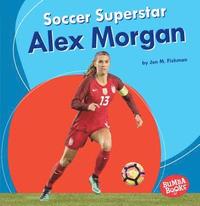 bokomslag Soccer Superstar Alex Morgan