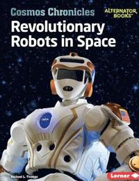 bokomslag Revolutionary Robots in Space