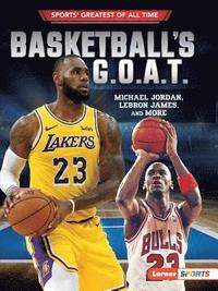 bokomslag Basketball's G.O.A.T.: Michael Jordan, Lebron James, and More