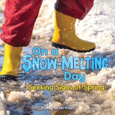 On a Snow-Melting Day: Seeking Signs of Spring 1