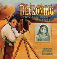 bokomslag A Boy Named Beckoning: The True Story of Dr. Carlos Montezuma, Native American Hero