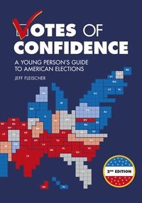 bokomslag Votes of Confidence, 2nd Edition: A Young Person's Guide to American Elections
