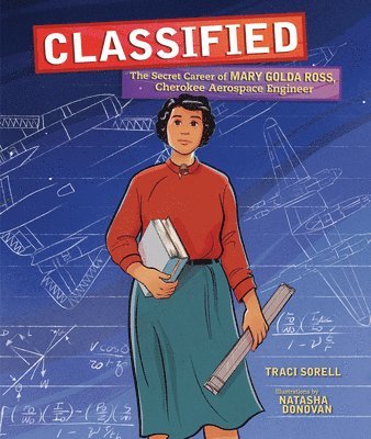 bokomslag Classified: The Secret Career of Mary Golda Ross, Cherokee Aerospace Engineer