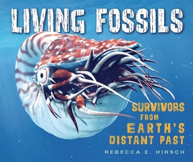 bokomslag Living Fossils: Survivors from Earth's Distant Past