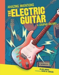bokomslag The Electric Guitar: A Graphic History