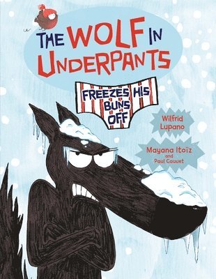 Wolf in Underpants Freezes His Buns Off