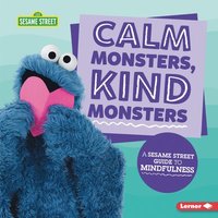 bokomslag Calm Monsters, Kind Monsters: A Sesame Street (R) Guide to Mindfulness