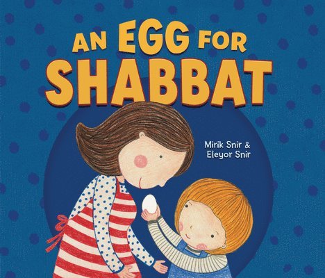 An Egg for Shabbat 1