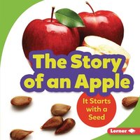 bokomslag The Story of an Apple: It Starts with a Seed