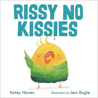 Katey Howes - Rissy No Kissies, Inbunden