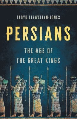 bokomslag Persians: The Age of the Great Kings