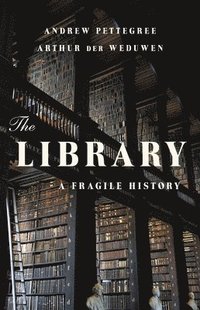 bokomslag The Library: A Fragile History