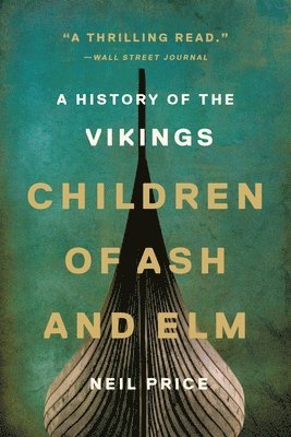 Neil Price - Children of Ash and Elm, Häftad