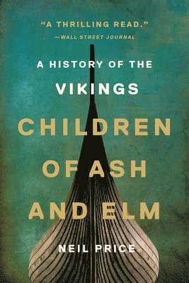 bokomslag Children of Ash and Elm: A History of the Vikings