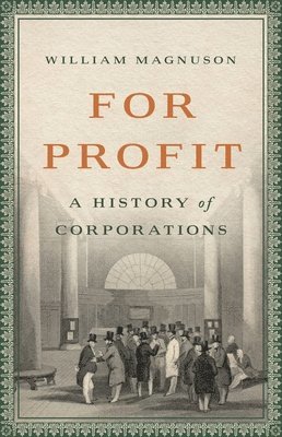 For Profit: A History of Corporations 1