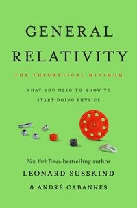 bokomslag General Relativity : The Theoretical Minimum