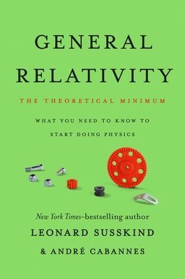 bokomslag General Relativity : The Theoretical Minimum