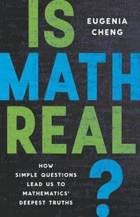 bokomslag Is Math Real?: How Simple Questions Lead Us to Mathematics' Deepest Truths