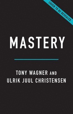 bokomslag Mastery: The Transformation of Learning for the Twenty-First Century