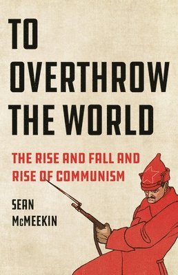 bokomslag To Overthrow the World